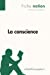 La conscience (Fiche notion): LePetitPhilosophe.fr - Comprendre la philosophie