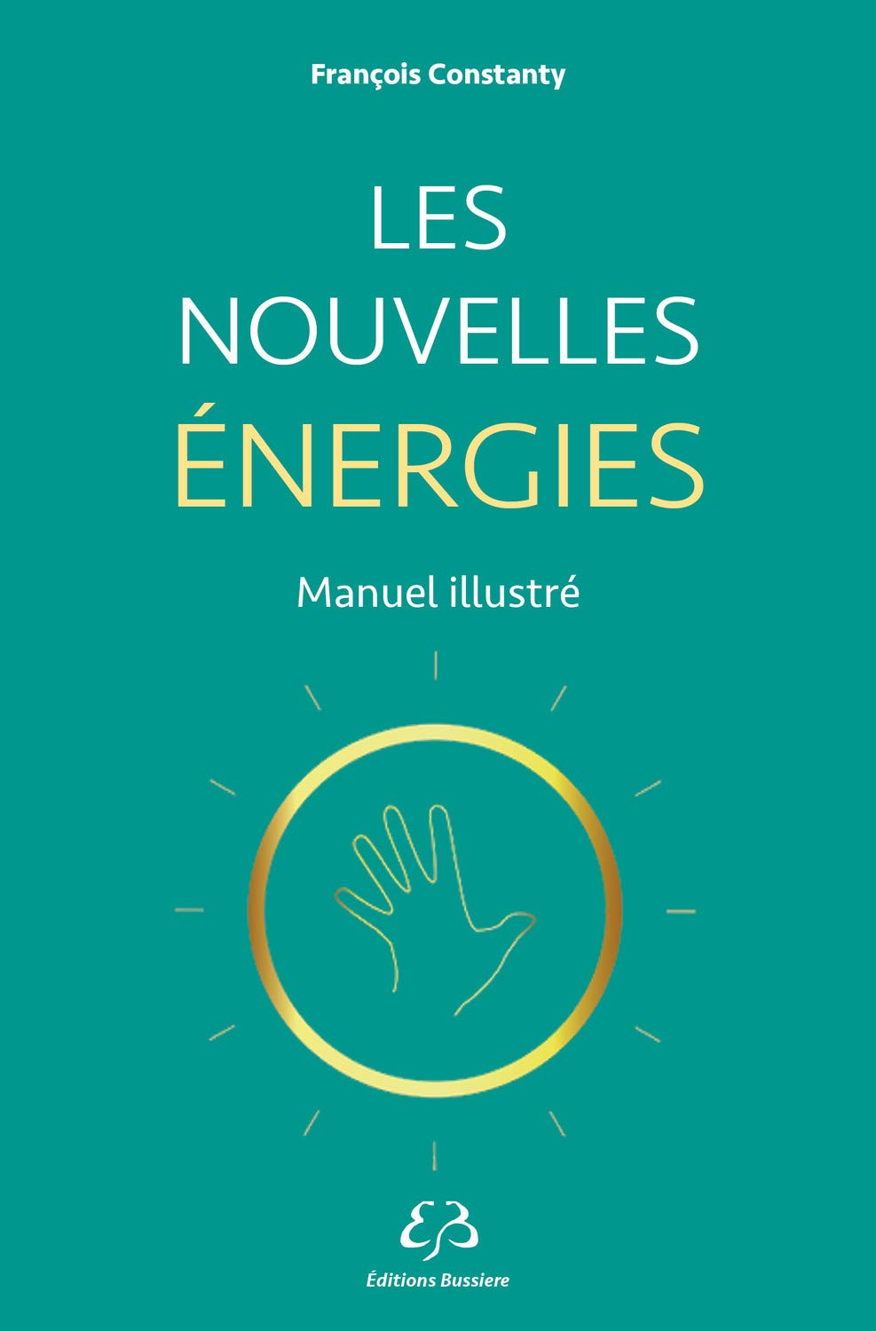 Les nouvelles énergies : manuel illustré