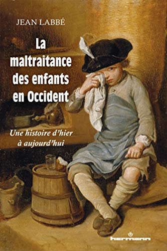 La maltraitance des enfants en Occident : une histoire d'hier à aujourd'hui