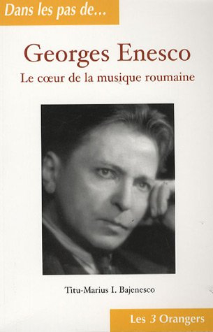 Georges Enesco, le coeur de la musique roumaine