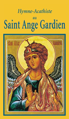 Hymne-Acathiste au Saint Ange Gardien