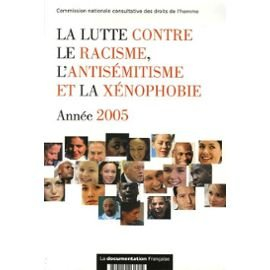 La lutte contre le racisme, l'antisémitisme et la xénophobie : année 2005