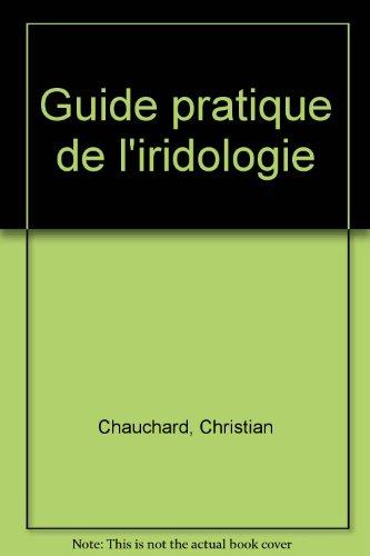 Guide pratique de l'iridologie