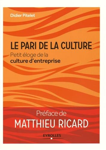 Le pari de la culture : petit éloge de la culture d'entreprise