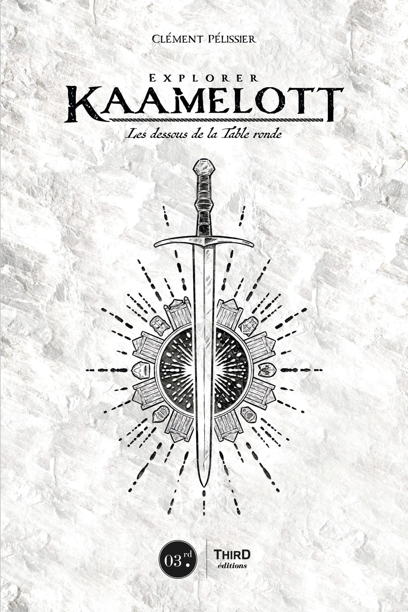 Explorer Kaamelott : les dessous de la Table ronde