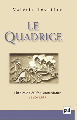 Le Quadrige : un siècle d'édition universitaire 1860-1968