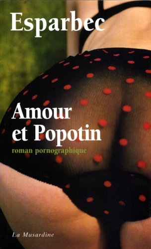Amour et popotin : roman pornographique