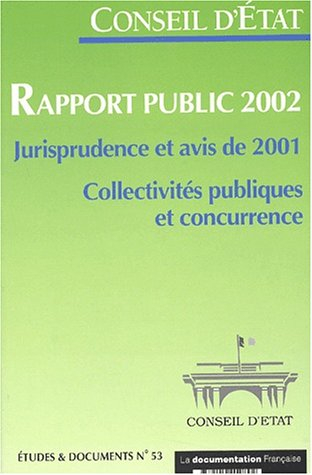 Rapport public 2002 : jurisprudence et avis de 2001 : collectivités publiques et concurrence