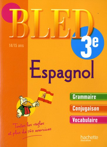 Bled espagnol 3e, 14-15 ans : grammaire, conjugaison, vocabulaire