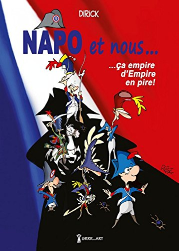 Napo et nous. Vol. 1. Ça empire d'Empire en pire !