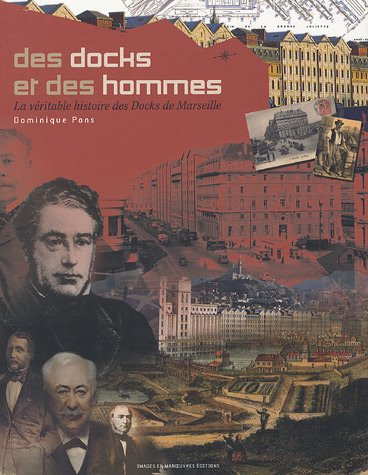 Des docks et des hommes : la véritable histoire des docks de Marseille