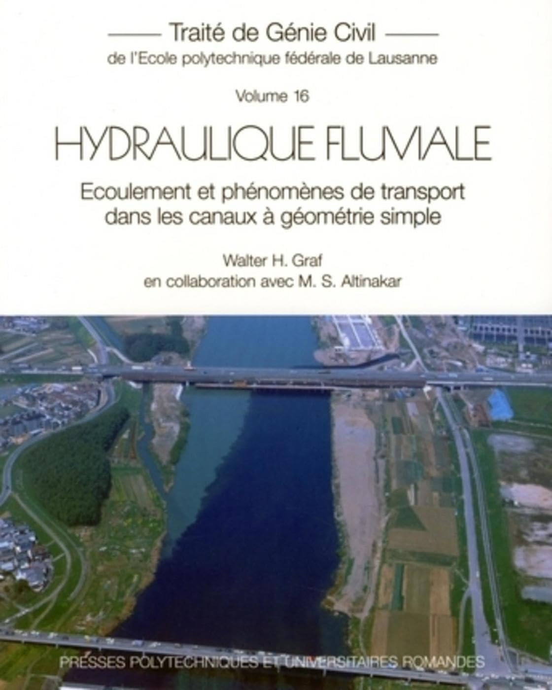 Traité de génie civil de l'Ecole polytechnique fédérale de Lausanne. Vol. 16. Hydraulique fluviale :