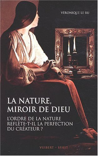 La nature, miroir de Dieu : l'ordre de la nature reflète-t-il la perfection du Créateur ?