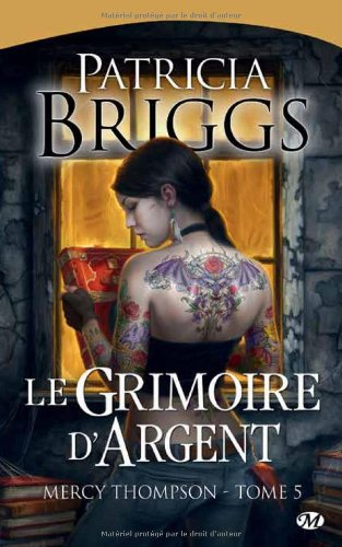 Mercy Thompson. Vol. 5. Le grimoire d'argent