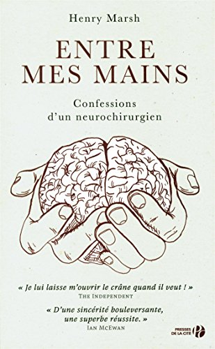Entre mes mains : confessions d'un neurochirurgien : récit