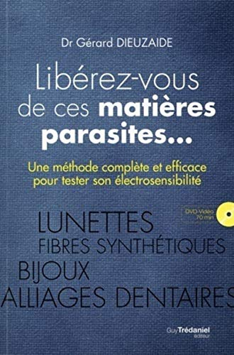 Libérez-vous de ces matières parasites... : une méthode complète et efficace pour tester son électro