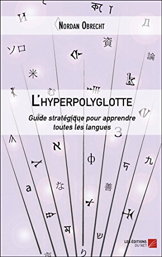 L'hyperpolyglotte-Guide stratégique pour apprendre toutes les langues