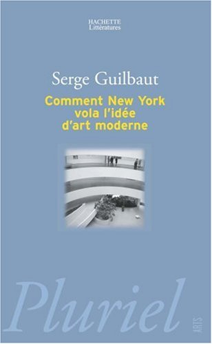 Comment New York vola l'idée d'art moderne : expressionnisme abstrait, liberté et guerre froide