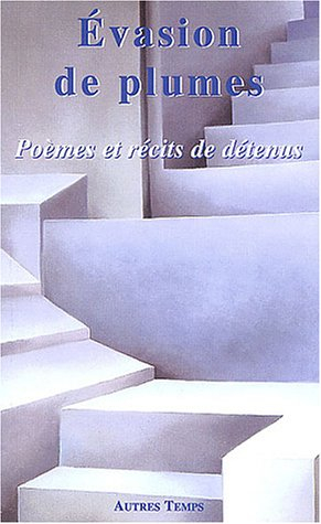 Evasion de plumes : poèmes et récits de détenus