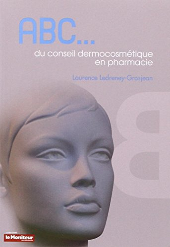 Abc... du conseil dermocosmétique en pharmacie