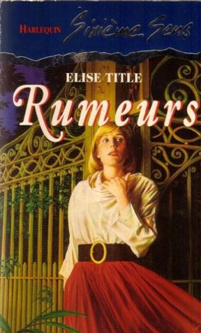 rumeurs : collection : harlequin sixième sens n, 7