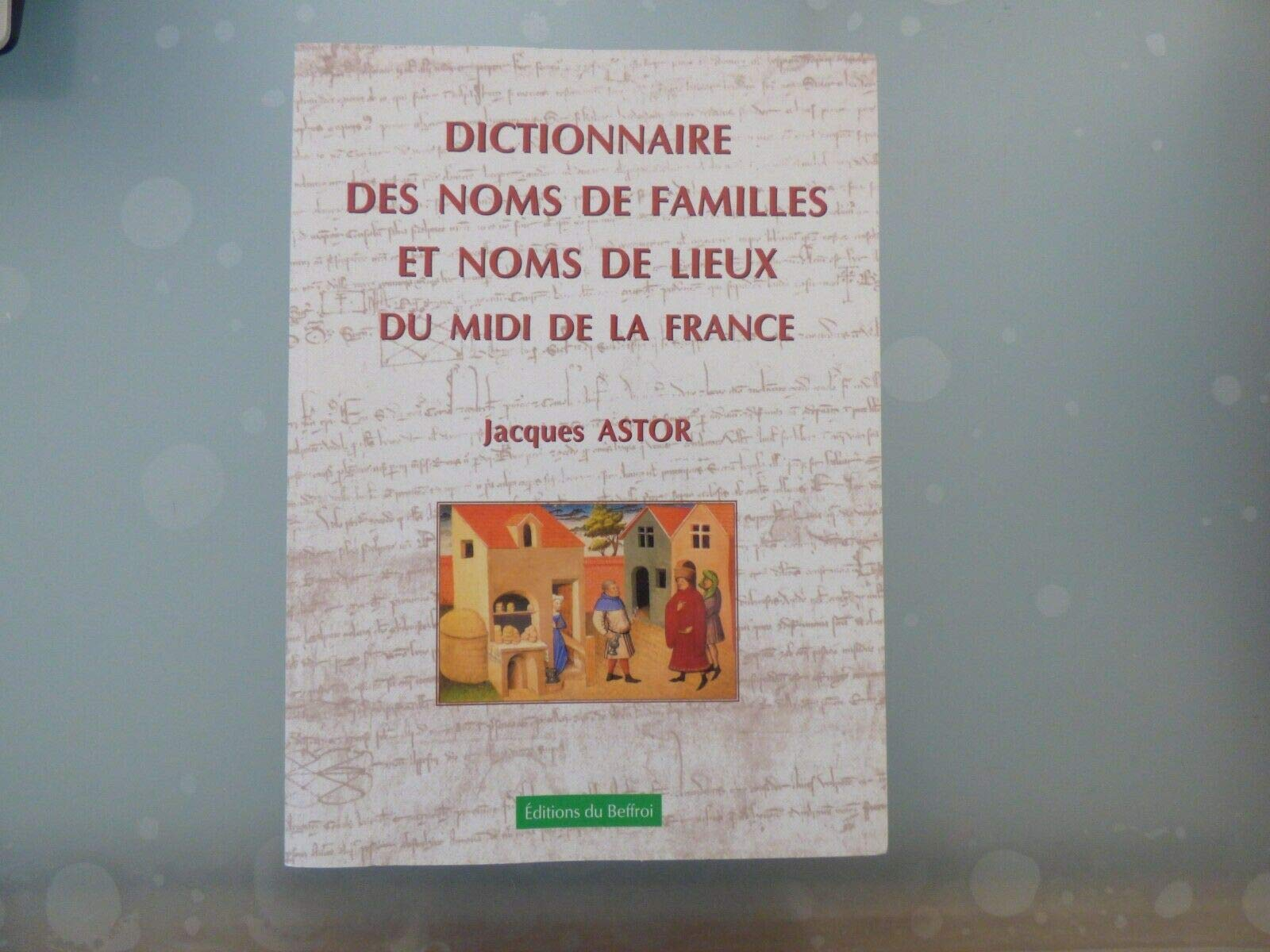 Dictionnaire des noms de familles et noms de lieux du Midi de la France
