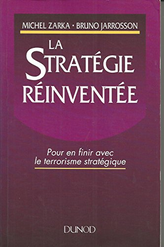 La stratégie réinventée : pour en finir avec le terrorisme stratégique