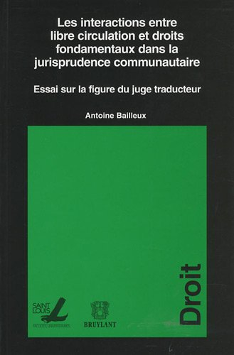 Les interactions entre libre circulation et droits fondamentaux dans la jurisprudence communautaire: