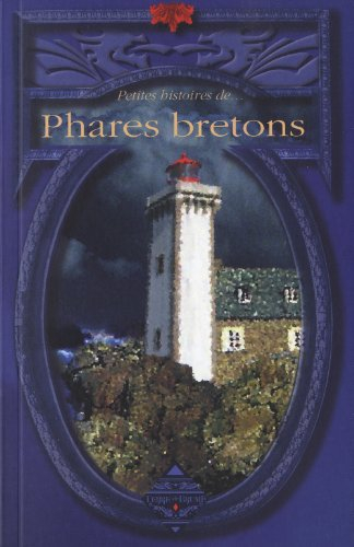Petites histoires de... phares bretons