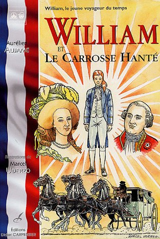 William, le jeune voyageur du temps. Vol. 4. William et le carrosse hanté