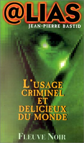 L'usage criminel et délicieux du monde