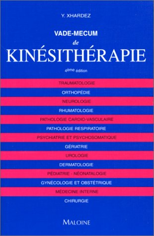 vade-mecum de kinésithérapie : techniques, pathologie et indications de traitement pour le praticien