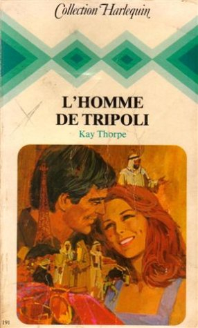 l'homme de tripoli : collection : collection harlequin n, 191