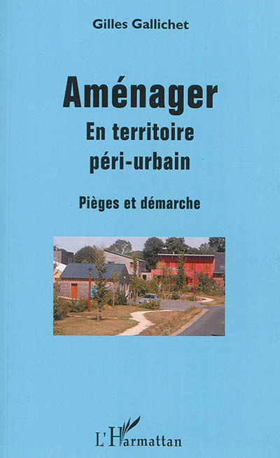 Aménager en territoire péri-urbain : pièges et démarche