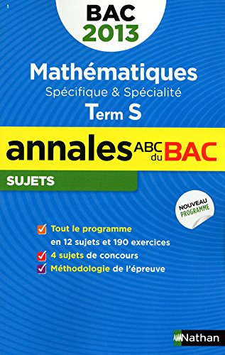 Mathématiques, spécifique & spécialité, terminale S : bac 2013