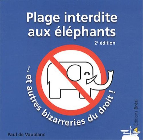Plage interdite aux éléphants... et autres bizarreries du droit !