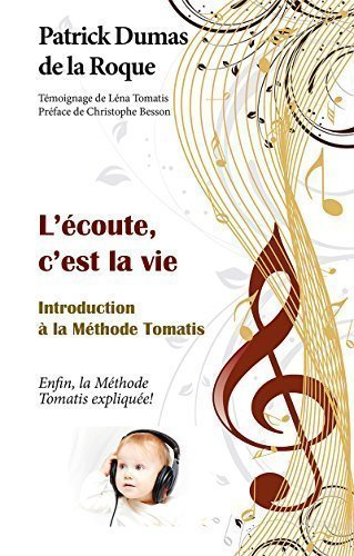 l'écoute, c'est la vie : introduction à la méthode tomatis