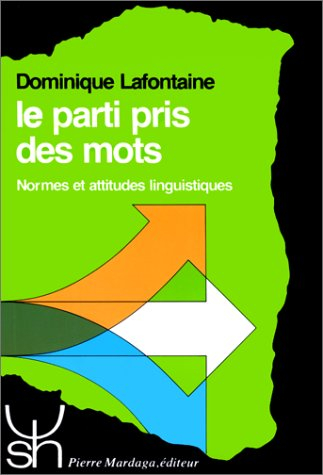 Le Parti pris des mots : normes et attitudes linguistiques