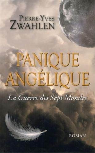 Panique Angélique. La guerre des sept mondes