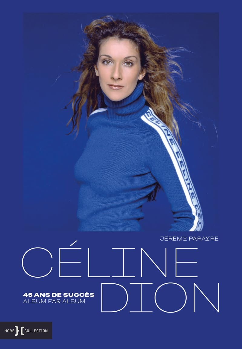 Céline Dion, 45 ans de succès, album par album