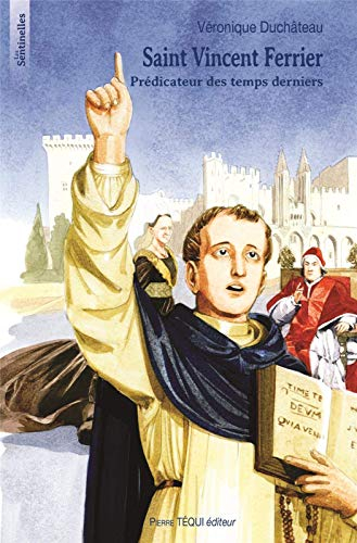 Saint Vincent Ferrier : prédicateur des temps derniers