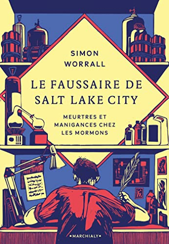 Le faussaire de Salt Lake City : meurtres et manigances chez les mormons