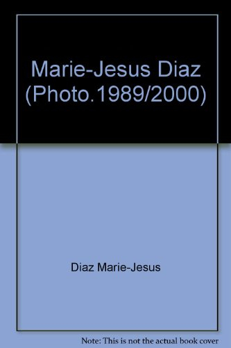 Marie-Jésus Diaz : photographies 1989-2000