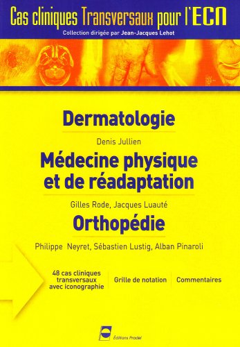 Dermatologie. Médecine physique et de réadaptation. Orthopédie