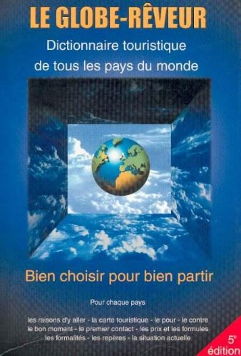 le globe-rêveur : dictionnaire touristique de tous les pays du monde