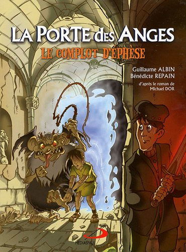 La porte des anges. Vol. 1. Le complot d'Ephèse