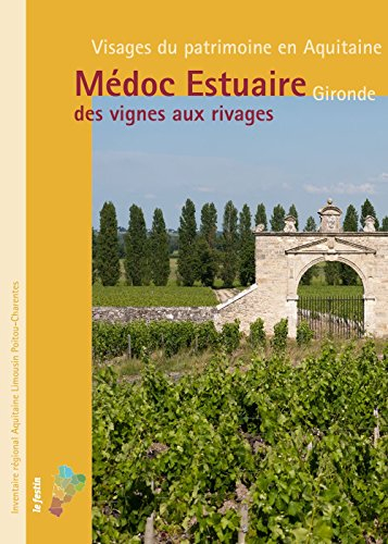 Médoc-Estuaire : des vignes aux rivages : Gironde