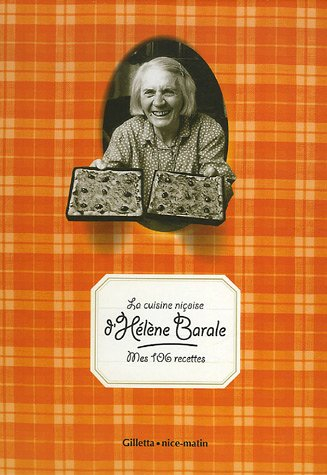 La cuisine niçoise d'Hélène Barale : Mes 106 recettes