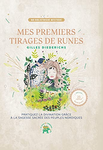 Mes premiers tirages de runes : pratiquez la divination grâce à la sagesse sacrée des peuples nordiq