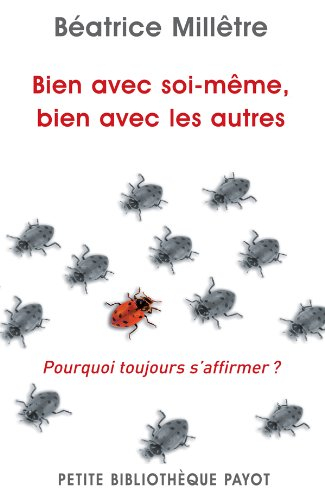 Bien avec soi-même, bien avec les autres : pourquoi toujours s'affirmer ?
